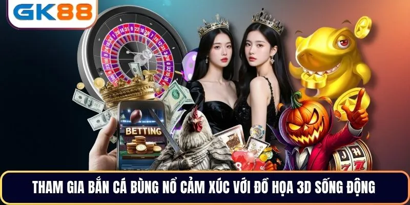 Tham gia bắn cá bùng nổ cảm xúc với đồ họa 3D sống động